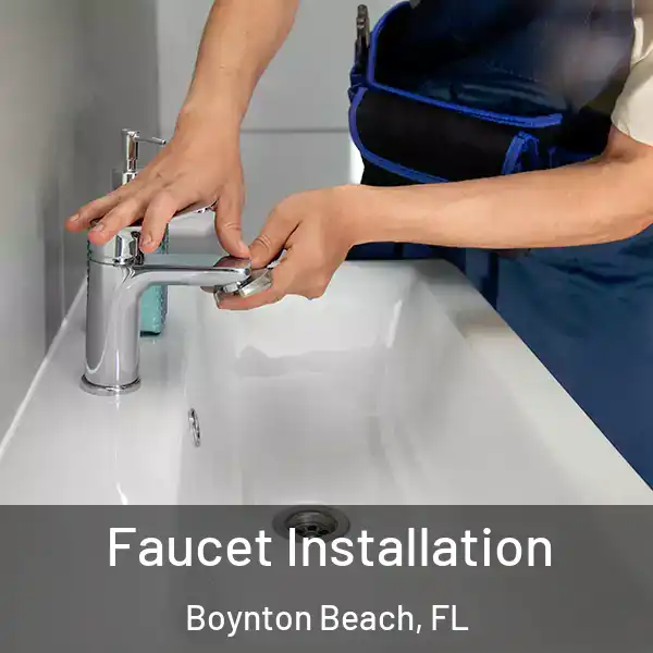  Faucet Installation Boynton Beach, FL
