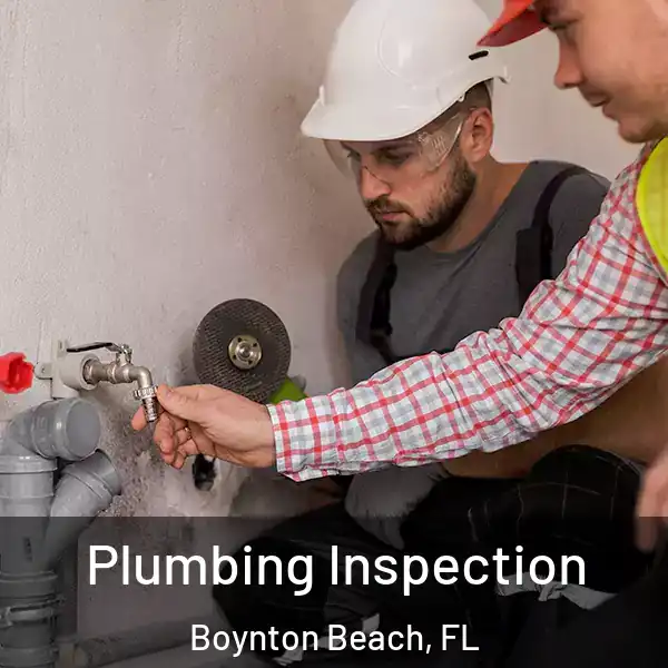  Plumbing Inspection Boynton Beach, FL