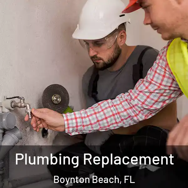  Plumbing Replacement Boynton Beach, FL