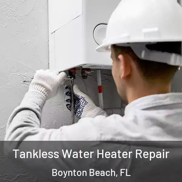  Tankless Water Heater Repair Boynton Beach, FL